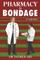 Pharmacy in Bondage