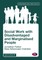 Social Work with Disadvantaged and Marginalised People