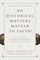 Do Historical Matters Matter to Faith?