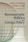 Bureaucratic Politics and Foreign Policy
