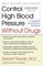 Control High Blood Pressure Without Drugs