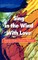 Sing in the Wind With Love