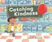 Catching Kindness