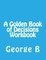 A Golden Book of Decisions Workbook