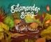 Salamander Song