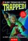 Trapped!