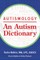 Autismology: An Autism Dictionary