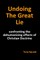 Undoing the Great Lie