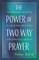 The Power of Two-Way Prayer