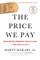 The Price We Pay