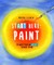 Start Here: Paint