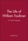 The Life of William Faulkner
