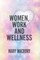 Women, Work and Wellness