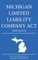 Michigan Limited Liability Company Act; 2018 Edition