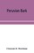 Peruvian bark. A popular account of the introduction of chinchona cultivation into British India 1860-1880