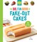 Food Network Magazine the Big, Fun Book of Fake-Out Cakes