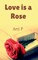 Love is a Rose