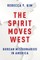 The Spirit Moves West