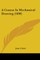 A Course In Mechanical Drawing (1898)