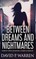 Between Dreams and Nightmares