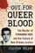 Out for Queer Blood