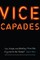 Vice Capades