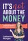 It's Not About the Money