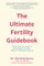 The Ultimate Fertility Guidebook