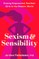 Sexism and Sensibility