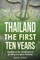 Thailand The First Ten Years