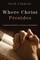 Where Christ Presides