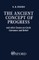 The Ancient Concept of Progress and Other Essays on Greek Literature and Belief