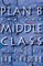 Plan B for the Middle Class