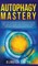 Autophagy Mastery