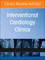Complex Coronary Interventions, an Issue of Interventional Cardiology Clinics