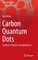 Carbon Quantum Dots