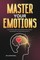 Master Your Emotions