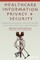 Healthcare Information Privacy and Security