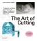 The Art of Cutting