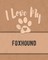 I Love My Foxhound