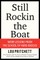 Still Rockin the Boat
