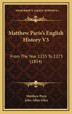 Matthew Paris's English History V3 Matthew Paris's English History V3
