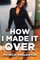 How I Made it Over