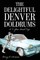 The Delightful Denver Doldrums