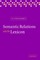 Semantic Relations and the Lexicon