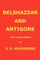 Belshazzar and Antigone