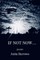If Not Now ...