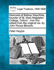 Memorial of Bishop Waynflete, Founder of St. Mary Magdalen College, Oxford Memorial of Bishop Waynflete, Founder of St. Mary Magdalen College, Oxford