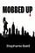 Mobbed Up