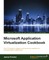 Microsoft Application Virtualization Cookbook